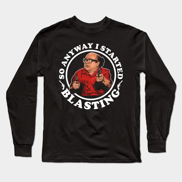 So Anyway I Started Blasting Frank Reynolds Long Sleeve T-Shirt by scribblejuice